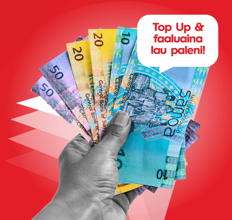 A hand holding a wad of cash, with the text "Top Up & faaluaina lau paleni!"